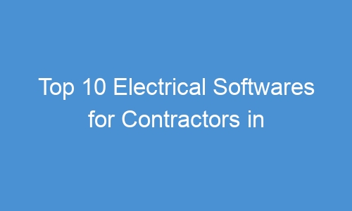 Top 10 Electrical Softwares for Contractors in 2026 | SBA